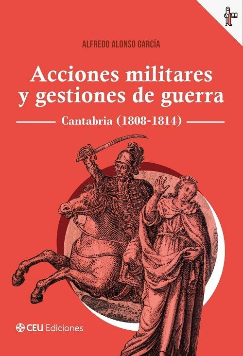 Acciones militares y gestiones de guerra "Cantabria 1808-1814"