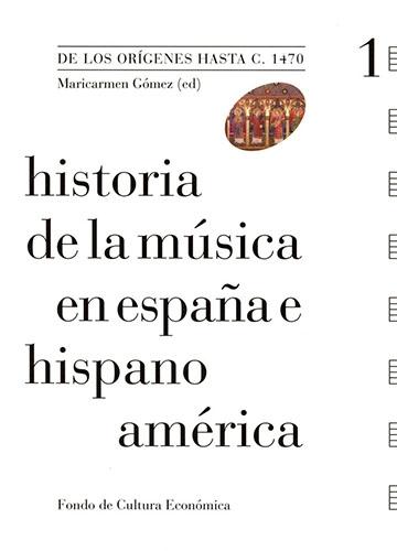 Historia de la música en España e Hispanoamérica. Tomo I "De los orígenes hasta 1470"