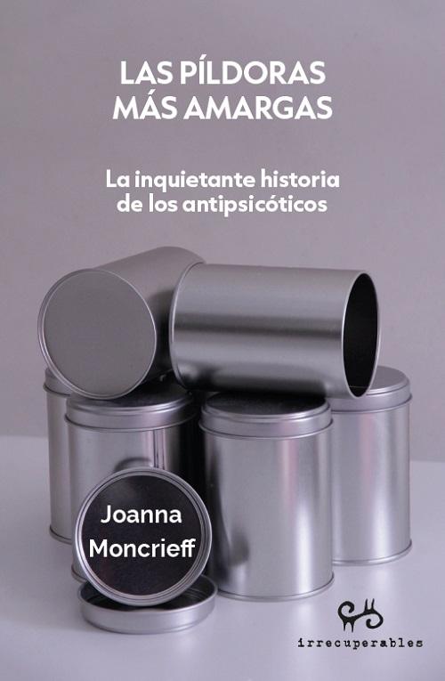 Las píldoras más amargas "La inquietante historia de los antipsicóticos"