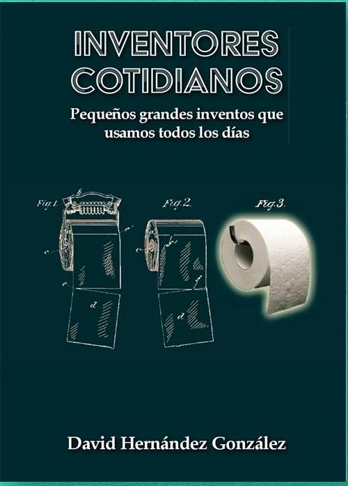 Inventos cotidianos "Pequeños grandes inventos que usamos todos los días"