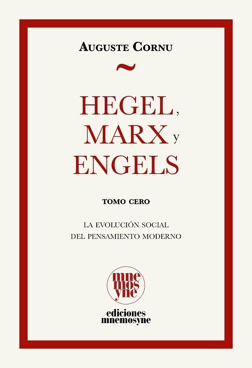 Hegel, Marx y Engels - Tomo 0 "La evolución social del pensamiento moderno"