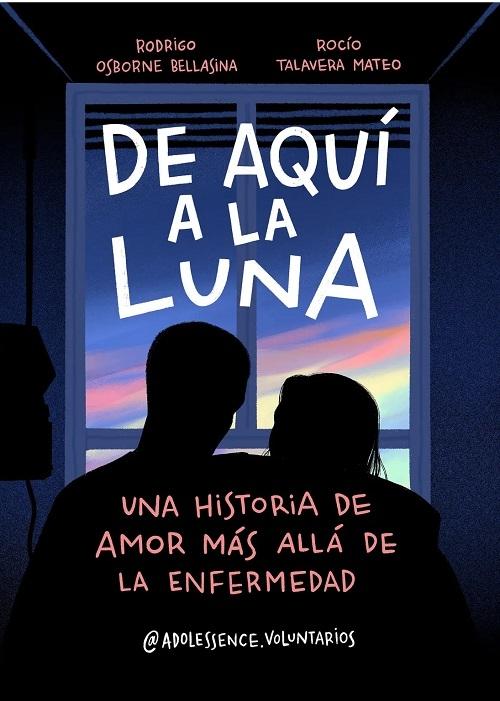 De aquí a la Luna "Una historia de amor más allá de la enfermedad"