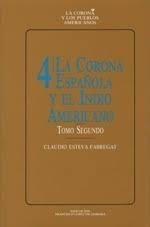 La Corona española y el indio americano - Tomo Segundo "(La Corona y los pueblos de España - 4/II)"