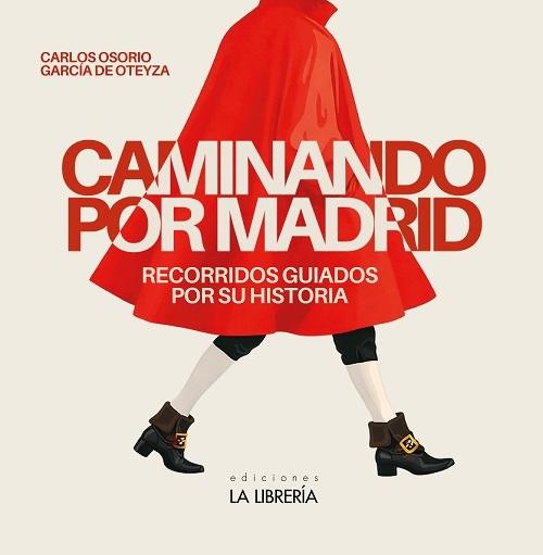 Caminando por Madrid "Recorridos guiados por su historia"