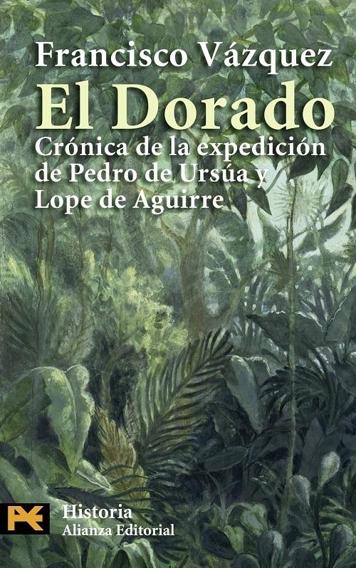 El Dorado "Crónica de la expedición de Pedro de Ursúa y Lope de Aguirre"