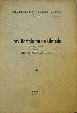 Fray Bartolomé de Olmedo, capellán de los conquistadores de Méjico