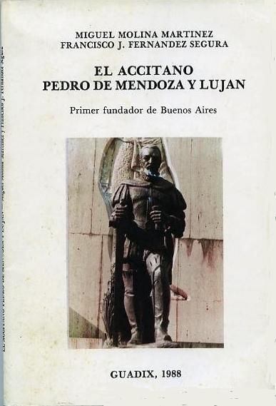 El accitano Pedro de Mendoza y Luján "Primer fundador de Buenos Aires"