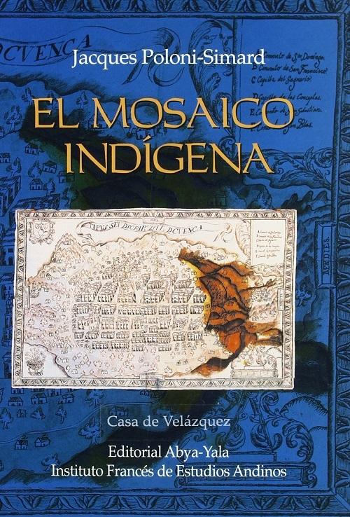 El mosaico indígena "Movilidad, estratificación social y mestizaje en el corregimiento de Cuenca (Ecuador)"
