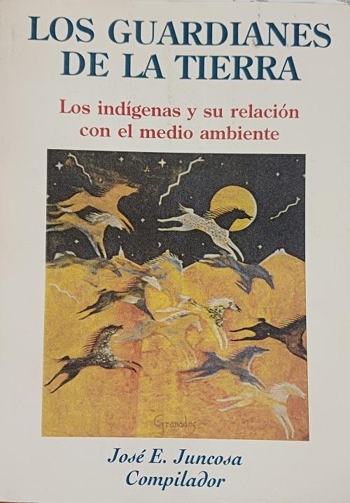 Los guardianes de la Tierra "Los indígenas y su relación con el medio ambiente"