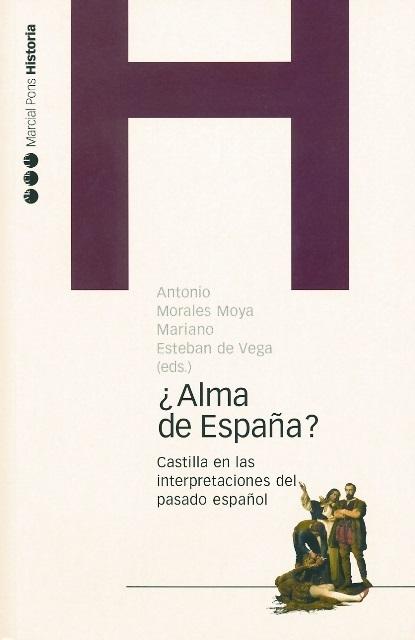 ¿Alma de España? "Castilla en las interpretaciones del pasado español"