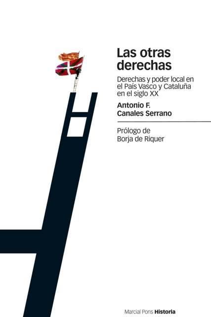 Las otras derechas "Derechas y poder local en el País Vasco y Cataluña en el"
