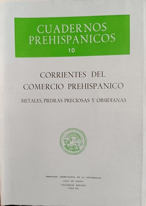 Corrientes de comercio prehispanico "Metales, piedras preciosas y obsidianas (Cuadernos Prehispánicos - 10)"