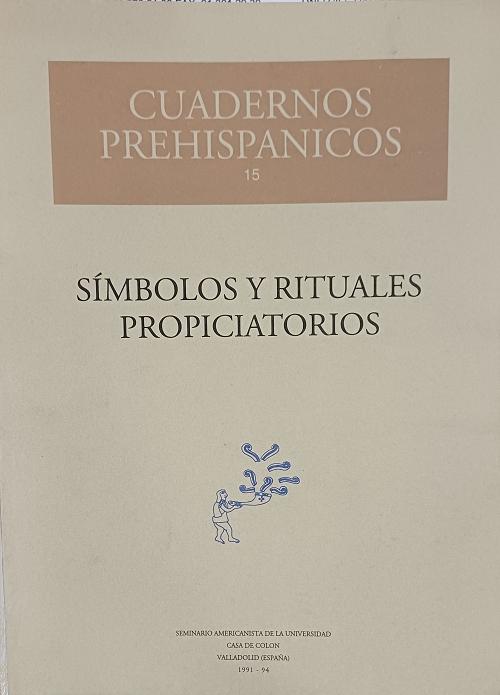 Símbolos y rituales propiciatorios "(Cuadernos prehispánicos - 15)"