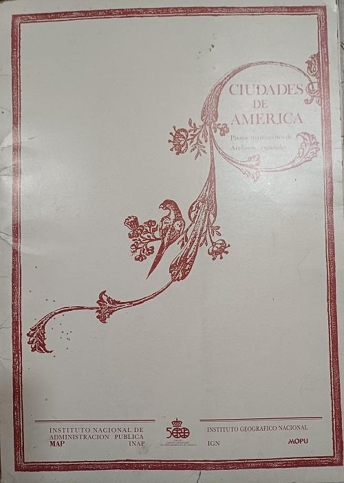Ciudades de América "Planos manuscritos de Archivos españoles"