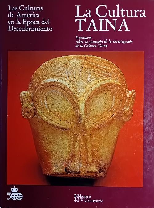 La Cultura Taina "Seminario sobre la situación de la investigación de la Cultura Taina"