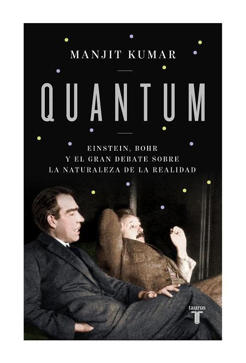 Quantum "Einstein, Bohr y el gran debate sobre la naturaleza de la realidad"