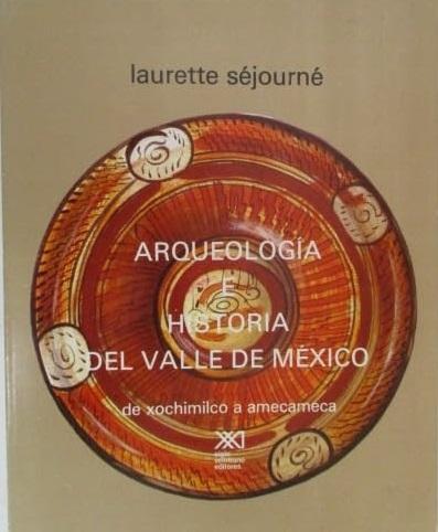 Arqueología e historia del Valle de México "De Xochimilco a Amecameca"