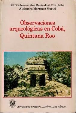 Observaciones arqueológicas en Cobá, Quintana Roo.