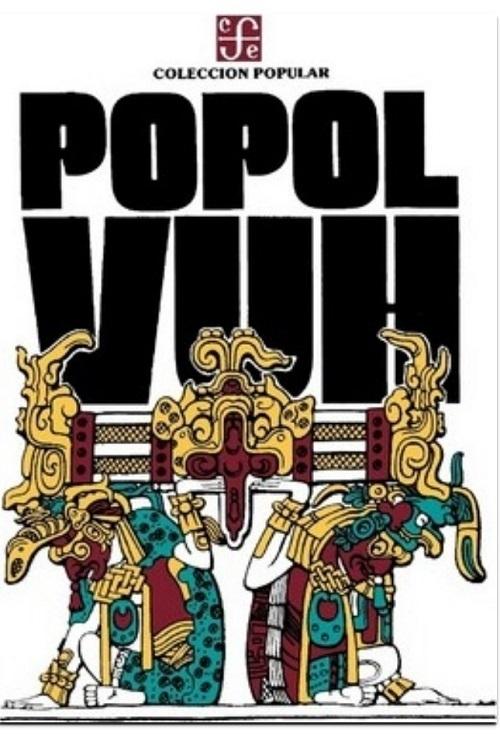 Popol Vuh "Las antiguas historias del Quiché"