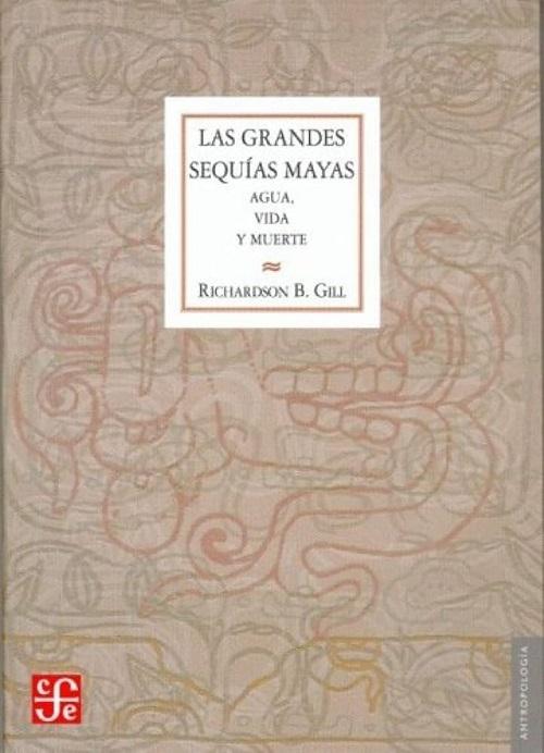 Las grandes sequías mayas "Agua, vida y muerte"