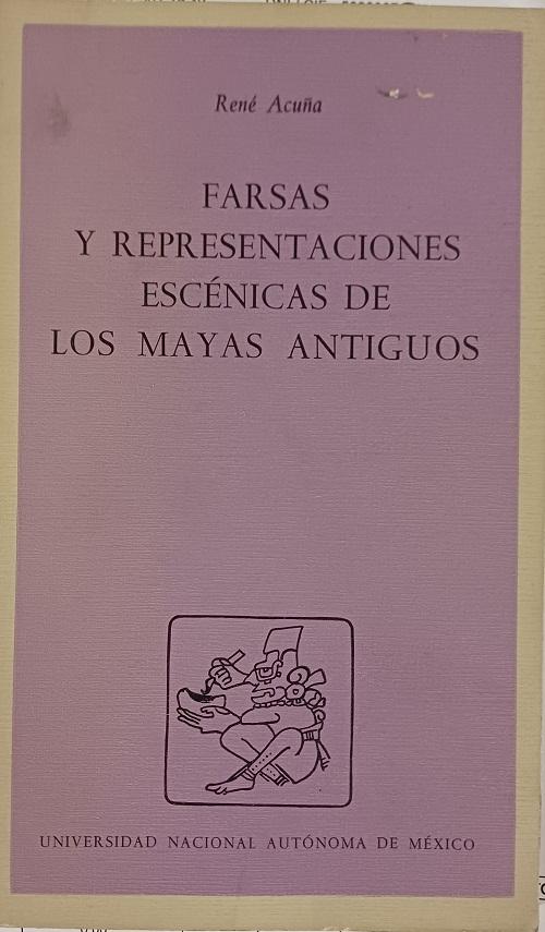 Farsas y representaciones escénicas de los mayas antiguos