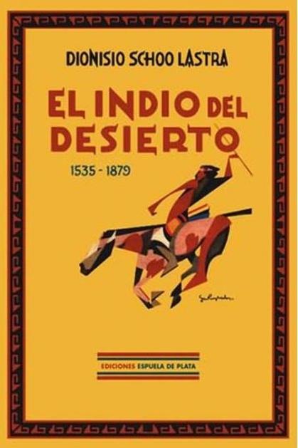 El Indio del Desierto "1535-1879"
