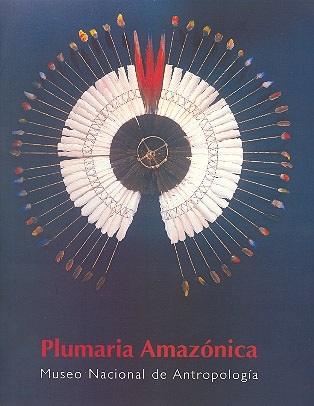 Plumaria Amazónica "Museo Nacional de Antropología"