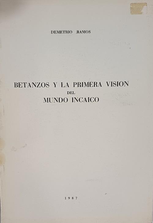 Betanzos y la primera visión del mundo incaico