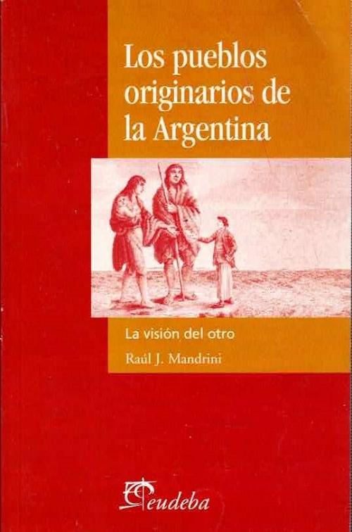 Los pueblos originarios de la Argentina "La visión del otro"