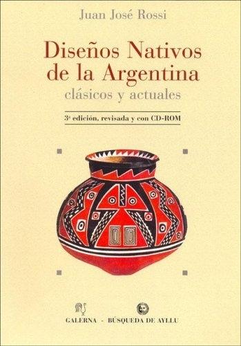 Diseños nativos de la Argentina "Clásicos y actuales (Incluye CD)"