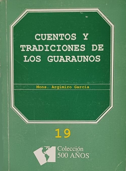 Cuentos y tradiciones de los indios guaraunos  "Lo que contaban estos indígenas doscientos cincuenta años atrás"