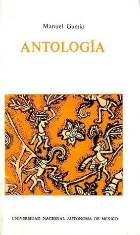 Antología "Cultura e historia mexicanas (Manuel Gamio)"