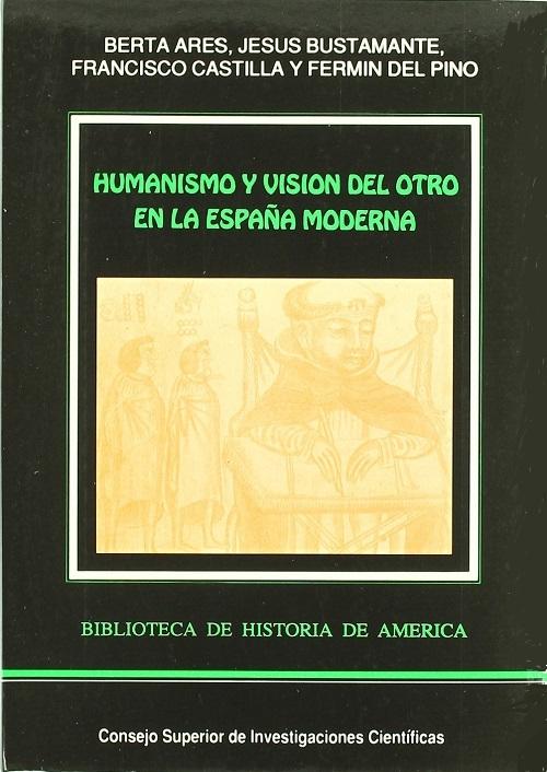 Humanismo y visión del otro en la España Moderna "Cuatro estudios"