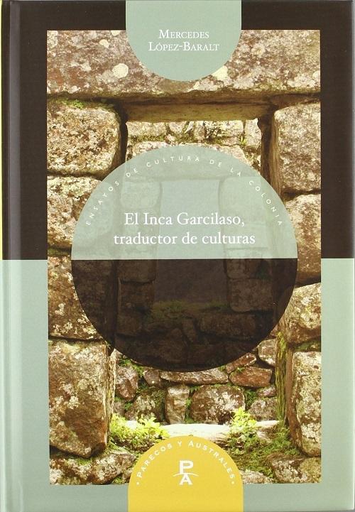 El Inca Garcilaso, traductor de culturas. 