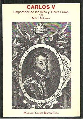 Carlos V "Emperador de las Islas y Tierra Firme del Mar Océano"