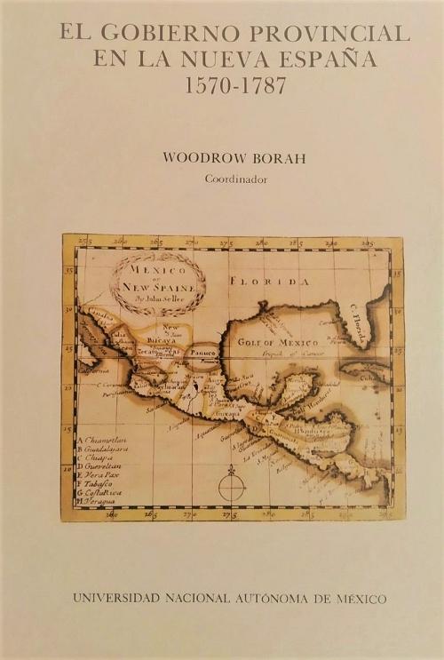 El Gobierno Provincial en la Nueva España, 1570-1787