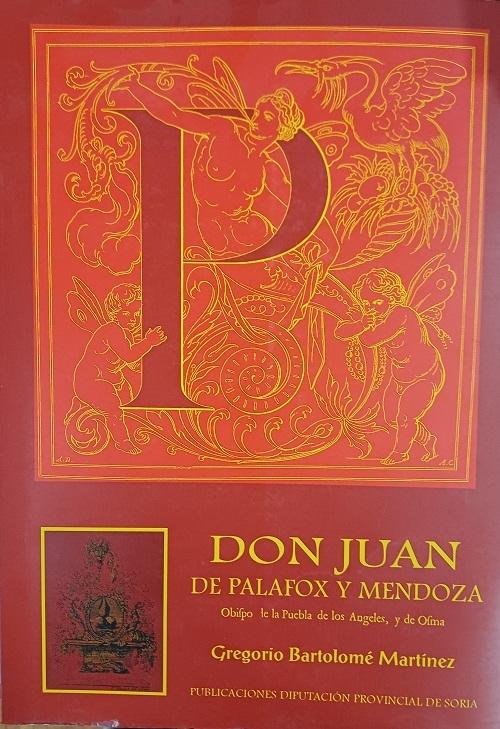 Don Juan de Palafox y Mendoza "Obispo de la Puebla de los Ángeles y de Osma"