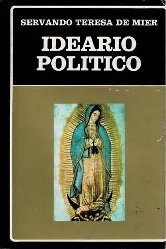 Ideario político "(Fray Servando Teresa de Mier)"