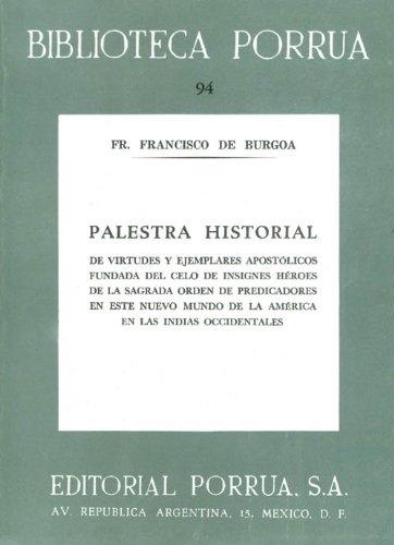 Palestra historial "De virtudes y ejemplares apostólicos fundada del celo de insignes héroes de la Sagrada Orden..."