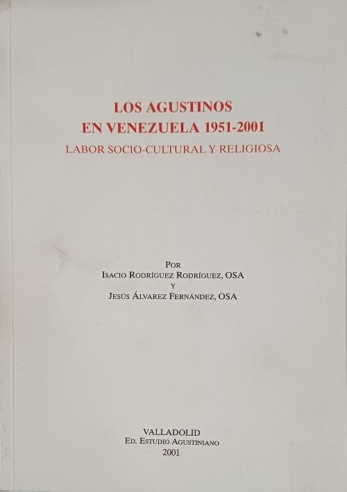 Los Agustinos en Venezuela 1951-2001 "Labor socio-cultural y religiosa"