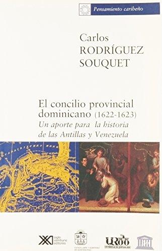 El concilio provincial dominicano (1622-1623) "Un aporte para la historia de las Antillas y Venezuela"