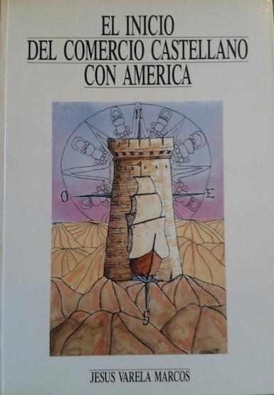 El inicio del comercio castellano con América "A través del puerto de Santander (1765-1785)"