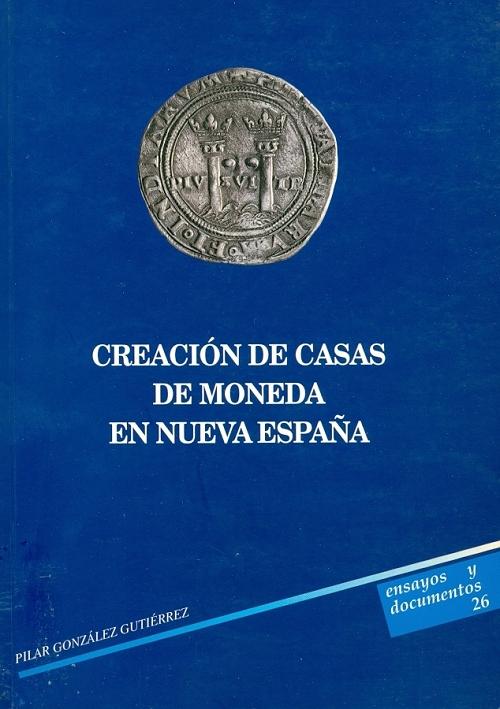 Creación de casas de moneda en Nueva España