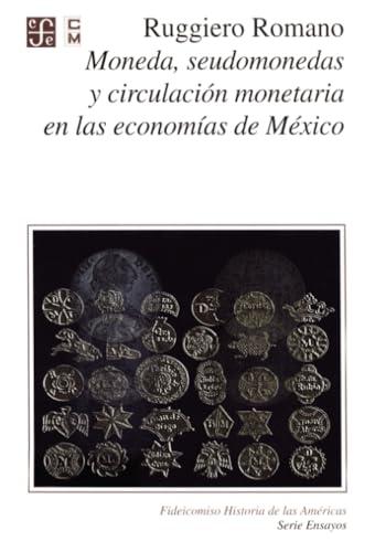 Moneda, seudomonedas y circulación monetaria en las economías de México