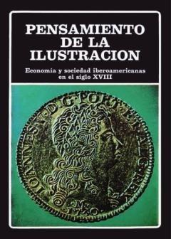 Pensamiento de la ilustración "Economía y sociedad iberoamericanas en el siglo XVIII"