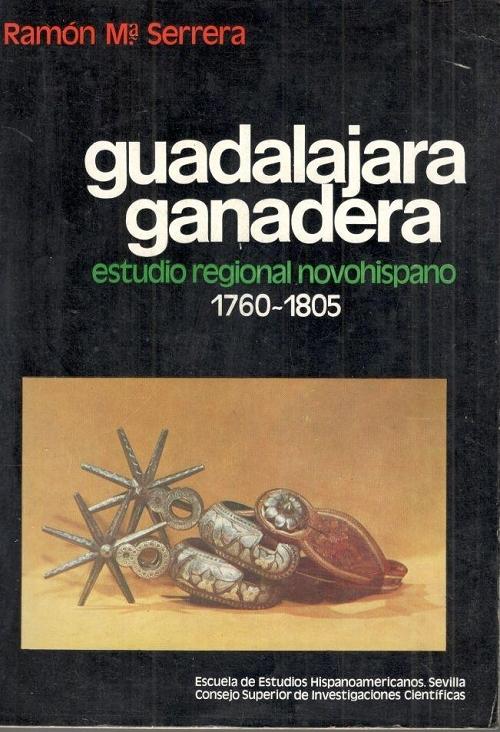 Guadalajara ganadera "Estudio regional novohispano 1760-1805"