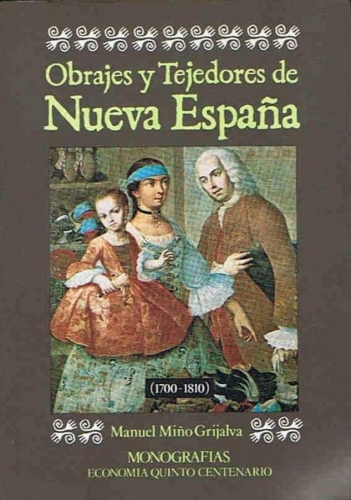 Obrajes y tejedores de Nueva España (1700-1810)