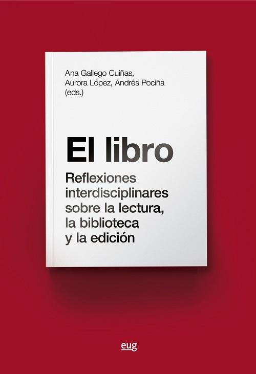 El libro "Reflexiones interdisciplinares sobre la lectura, la biblioteca y la edición"