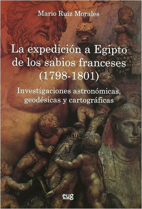 La expedición a Egipto de los sabios franceses (1798-1801) "Investigaciones astronómicas, geodésicas y cartográficas"