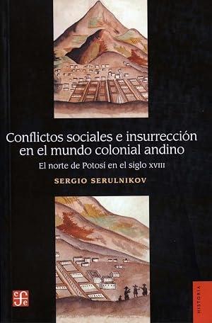 Conflictos sociales e insurrección en el mundo colonial andino "El norte de Potosí en el siglo XVIII"